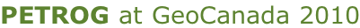 PETROG at GeoCanada 2010